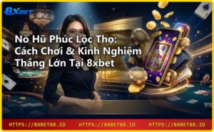 Ba vị thần Phúc Lộc Thọ trong slot game nổ hũ tại 8xbet