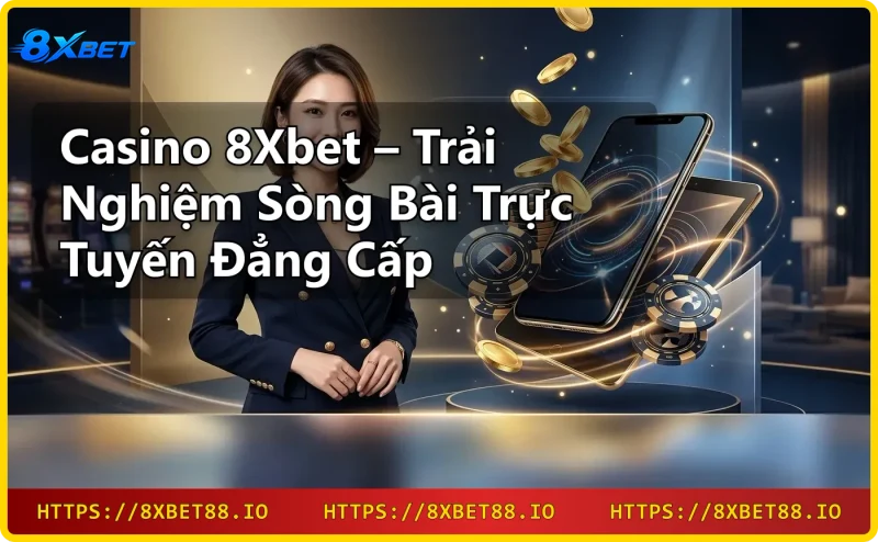 Dealer chuyên nghiệp tại Casino 8xbet