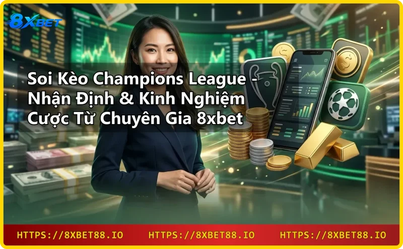 Soi kèo Champions League - Phân tích bóng đá với dữ liệu số và biểu đồ